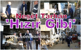 Neşet Tarhan Muhtaçlara Hızır Gibi Yetişiyor