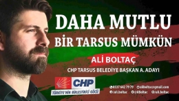 Ali Boltaç: Tarsus’un Sorunlarına Derman Olmaya Geliyoruz