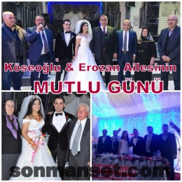 Köseoğlu ve Erozan Ailelerinin Mutlu Günü 