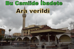 Tarsus Küçük Minare Camii’de ibadete ara verildi