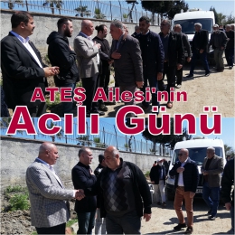 Ateş Ailesinin Acılı Günü