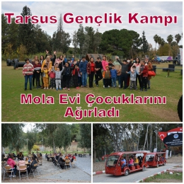 TARSUS GENÇLİK KAMPI, MOLA EVLERİ’NDEN GELEN MİSAFİRLERİNİ AĞIRLADI