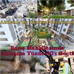 Barış Mahallesinde Hak Sahipleriyle Anlaşma Yüzde 90’ı Aştı