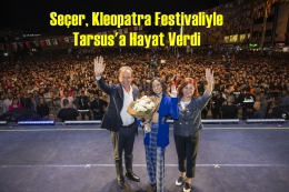 Tarsus Kleopatra Festivali İle Barış ve Kardeşliği Yaşadı