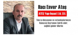 İŞ İNSANI, MÜTEAHHİT HACI ENVER ATEŞ BAYRAM KUTLAMA TEBRİĞİ
