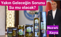 Murat Kaya: “Lokomotif bir kentiz, Ancak Yakın gelecekte en büyük sorunumuz Su olacak”