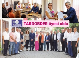 CHP A. Adayı Vedat Günyar, TARDOBDER'e Üye Oldu