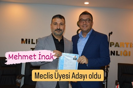 Mehmet İnak, MHP'den Meclis Üyesi A.Adayı Oldu