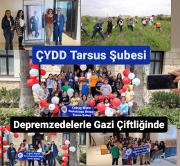 ÇYDD Tarsus Şubesi Depremzedeleri Gazi Çiftliğine Geziye Götürdü