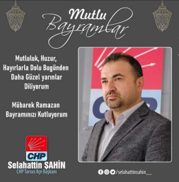 CHP Tarsus İlçe Başkanı Selahattin Şahin Bayram Tebriği