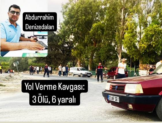 Tarsus’ta Yol Kavgası: 3 kişi öldü, 6 kişi yaralandı