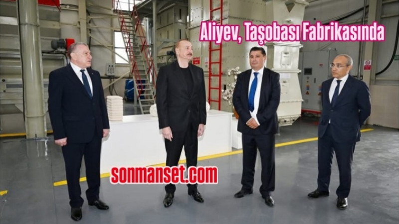 Cumhurbaşkanı Aliyev, Tarsuslu Özay Göküş’in Fabrikasını Ziyaret Etti