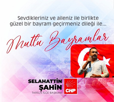 CHP Tarsus İlçe Başkanı Selahattin Şahin Bayram Mesajı