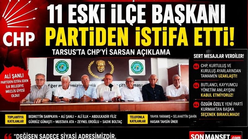 Tarsus CHP’de Eski İlçe Başkanlarından 11’i İstifa Etti