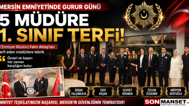 Mersin Emniyetinde 1. Sınıf Emniyet Müdürlüğü Terfi Heyecanı 