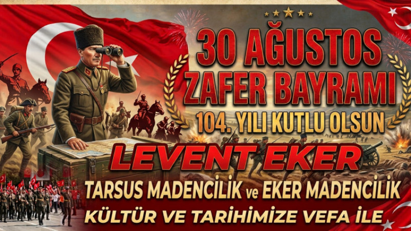 Tarsus Madencilik/Eker Madencilik LEVENT EKER 30 Ağustos Kutlaması 