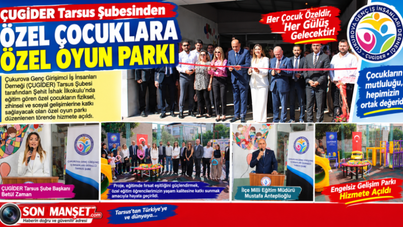 ÇUGİDER Tarsus Şubesinden Özel Çocuklara Özel Oyun Parkı 