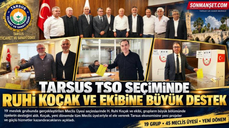 Tarsus TSO Seçiminde Ruhi Koçak ve Ekibine Üyelerden Büyük Destek