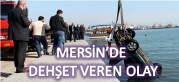 MERSİN'DE DEHŞET VEREN OLAY