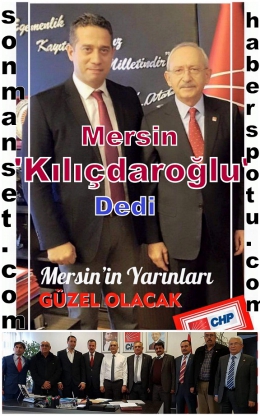 Mersin Kurultay Delegeleri Kılıçdaroğlu dedi