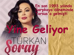 Türkan Şoray 26 Yıl Aradan Sonra Tarsus’a Geliyor