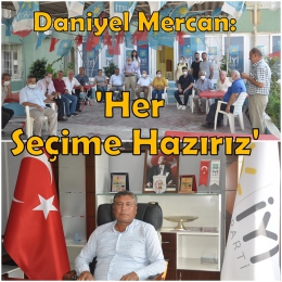 Başkan Daniyel Mercan: Milletin Tercihi İYİ Olacak 