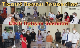 Tarsus Ticaret Borsası personeline “Etkili İletişim” semineri 