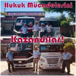 Tarsuslu Dolmuşçular 20 yıl sonra hukuk mücadelesini kazandı 