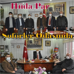HÜDA PAR Tarsus İlçe Başkanı Şoförler Odası’nda