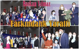 Başkan Yılmaz’dan Dünya Kadınlar Günü’nde Mektup ve Hediye