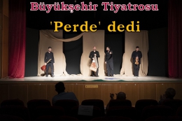 Büyükşehir Belediyesi Şehir Tiyatrosu Oyununu İlçelerle Buluşturuyor