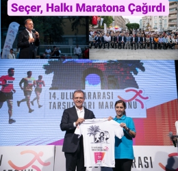 Seçer, Tarsus'tan Önemli Mesajlar Verdi, Herkesi Maratona Çağırdı