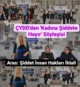 ÇYDD Başkanı Ferda Aras: “Kadına Şiddet İnsanlık Suçu”