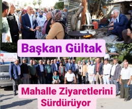 Başkan Gültak, Adnan Menderes ve Bahşiş Mahallelerinde Halkla Buluştu