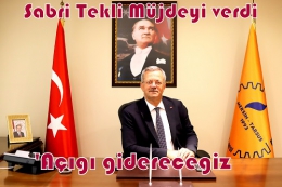 Sabri Tekli Müjdeyi Verdi: 3 Günlük açığı gidereceğiz