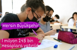 Mersin Büyükşehir Öğrenim Yardımlarının Son Tutarını Yatırdı