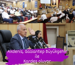 Akdeniz Belediyesi, Gaziantep Büyükşehir'le Kardeş Oluyor