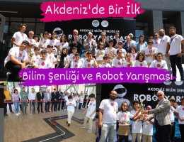Akdeniz'de Bir İlk Daha:Bilim Şenliği ve Robot Yarışması
