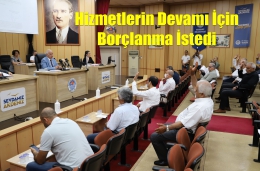 Başkan Gültak, Hizmetlerin Devamı İçin Borçlanma İstedi
