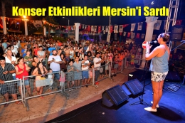 MERSİN BÜYÜKŞEHİR’İN KONSER ETKİNLİKLERİ KENTİ SARDI