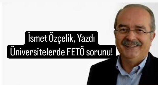 Ünlü Gazeteci İsmet Özçelik'ten 