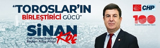 CHP Belediye Başkan A.Adayı Sinan Koç:Toroslar'da Değişim Şart