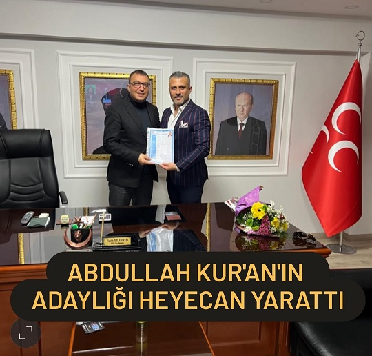 Abdullah Kuran'ın MHP’den Meclis Üyesi Adaylığı Heyecan Yarattı
