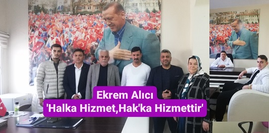 Ekrem Alıcı:”Yerel Seçimlere Sıkı Şekilde Çalışıyoruz