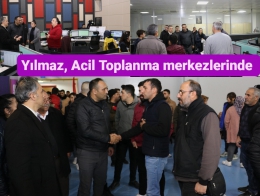Başkan Yılmaz, Acil Toplanma Alanlarında