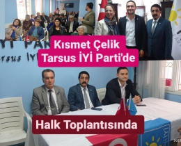 İYİ Parti A.Adayı Kısmet Çelik Tarsus'ta Halk Toplantısı Yaptı