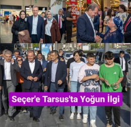 Seçer'e Tarsus'ta Yoğun İlgi