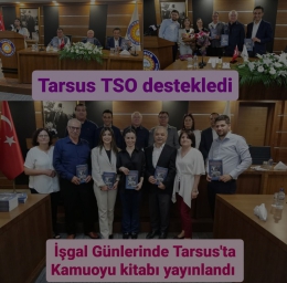 İşgal Günlerinde Tarsus'ta Kamuoyu adlı kitabın tanıtımı yapıldı