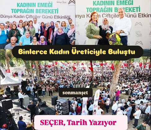 Binlerce Kadın Üreticiyle Buluşan Seçer, Tarih Yazmayı Sürdürüyor