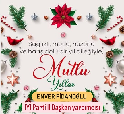 İYİ Parti Mersin İl Yönetim Kurulu Üyesi Enver Fidanoğlu Yeni Yıl Mesajı